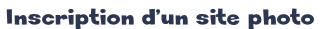 Inscription d’un site photo